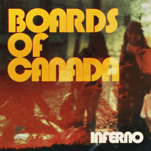 BOARDS OF CANADA - Inferno Vinyl JWrayRecords
