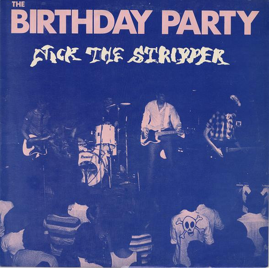 THE BIRTHDAY PARTY - Nick The Stripper (VG+/VG) Vinyl JWrayRecords