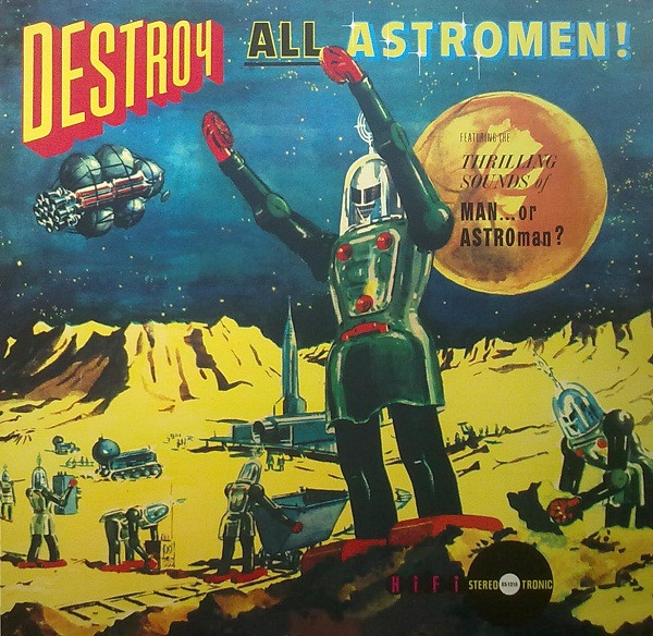 MAN OR ASTRO-MAN? - Destroy All Astromen! (VG+/G+) Vinyl JWrayRecords
