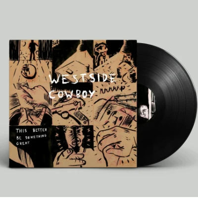 WESTSIDE COWBOY - This Better Be Something Great Vinyl JWrayRecords
