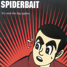 SPIDERBAIT - Ivy and the Big Apples 30th Anniversary Edition Vinyl JWrayRecords