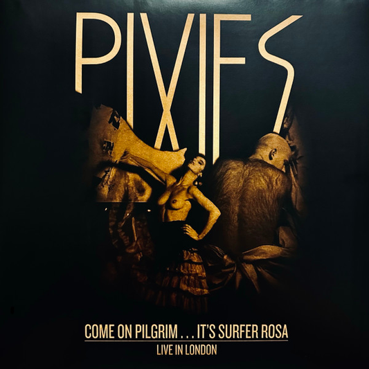 PIXIES - Come On Pilgrim... It's Surfer Rosa Live In London Vinyl JWrayRecords