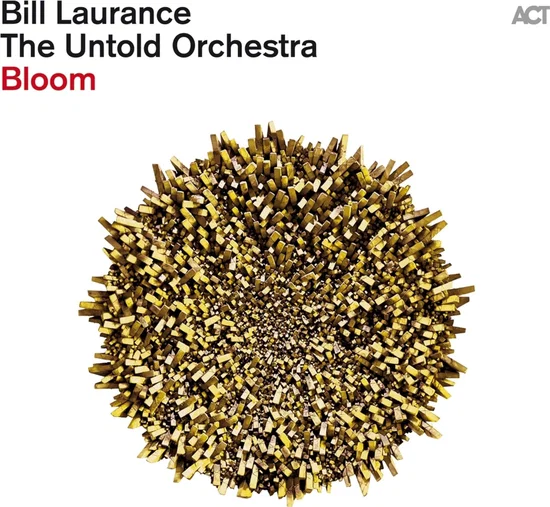 BILL LAURANCE & THE UNTOLD ORCHESTRA - Bloom Vinyl JWrayRecords