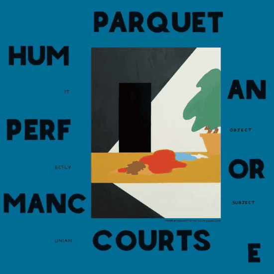 PARQUET COURTS - Human Performance Vinyl - JWrayRecords