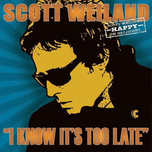 SCOTT WEILAND - I KNOW IT'S TOO LATE 7" Single RSD25 Vinyl - JWrayRecords