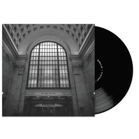 SHELLAC - To All Trains Vinyl - JWrayRecords