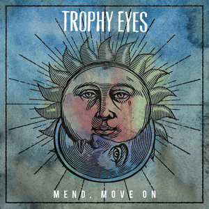 TROPHY EYES - Mend, Move On Vinyl - JWrayRecords