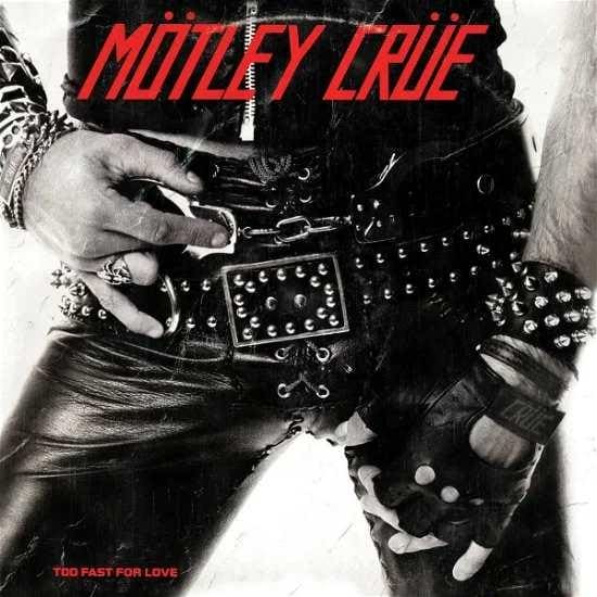 MOTLEY CRUE - Too Fast For Love Vinyl - JWrayRecords