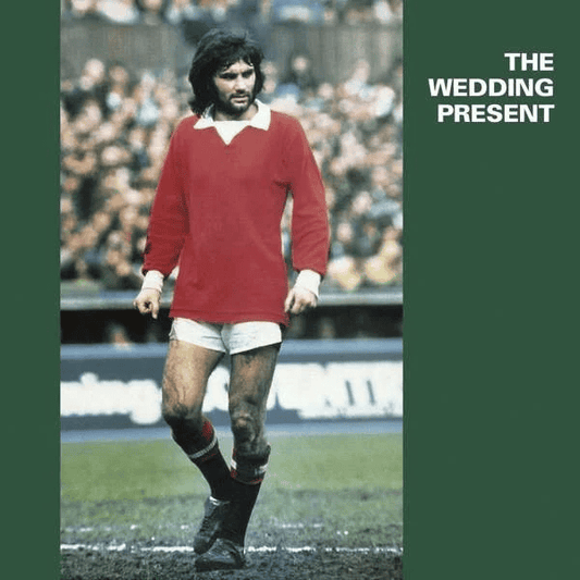 THE WEDDING PRESENT - George Best Vinyl - JWrayRecords