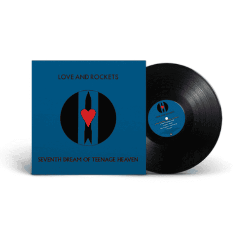 LOVE AND ROCKETS - Seventh Dream of Teenage Heaven Vinyl - JWrayRecords