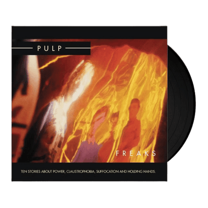 PULP - Freaks. Ten Stories About Power, Claustrophobia, Suffocation And Holding Hands Vinyl - JWrayRecords