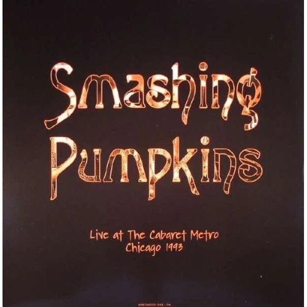 THE SMASHING PUMPKINS - Live At The Cabaret Metro (Unofficial) Vinyl THE SMASHING PUMPKINS - Live At The Cabaret Metro (Unofficial) Vinyl 
